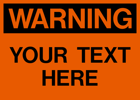 An orange sign with black text. The word WARNING is in an orange and black banner. Tell us the text you require.
