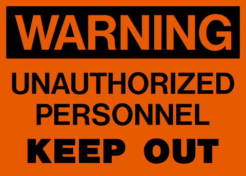 Unauthorized Personnel Keep Out Warning Sign