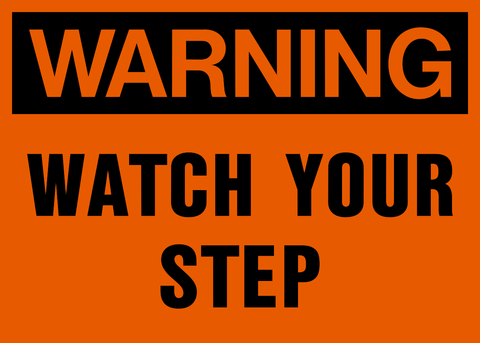 Watch Your Step Warning Sign