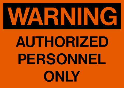 Orange safety warning sign with black text stating 'WARNING AUTHORIZED PERSONNEL ONLY'.