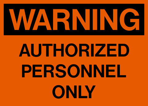 Warning - Authorized Personnel Only
