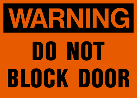 Orange square warning sign with black text reading 'WARNING DO NOT BLOCK DOOR'.