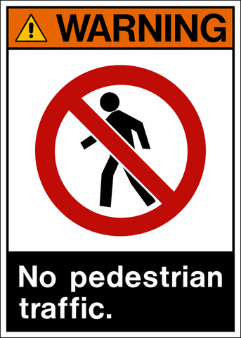 Warning - No Pedestrian Traffic