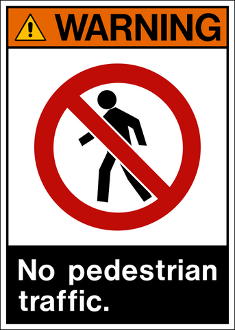 No Pedestrian Traffic ANSI Warning Sign
