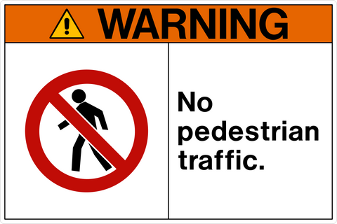 No Pedestrian Traffic OSHA Warning Sign