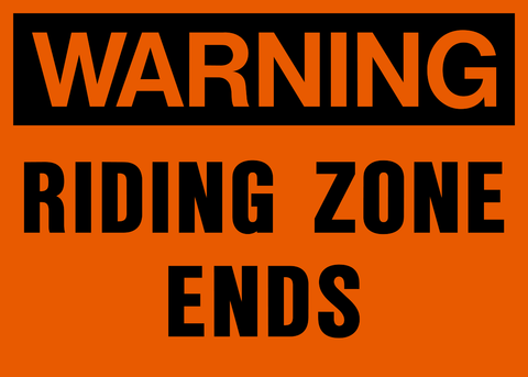 Riding Zone Ends Warning Sign