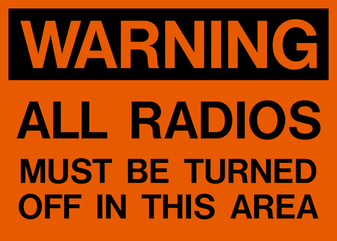 Radios Must Be Off Warning Sign