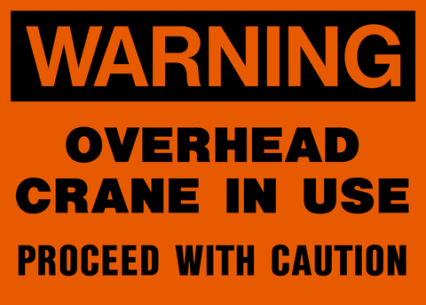 Crane overhead warning sign with overhead crane in use message and proceed with caution text