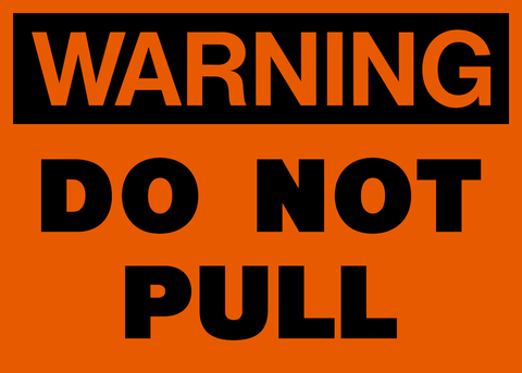 Warning - Do Not Pull