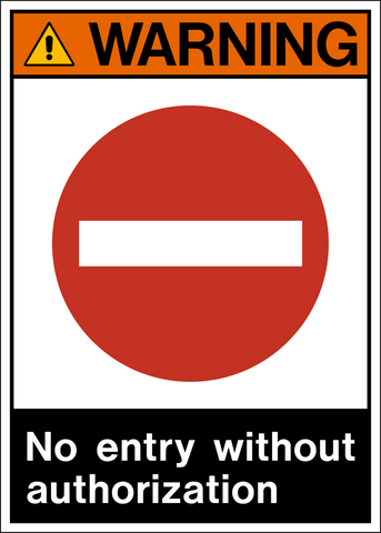 No Entry Without Authorization ANSI Warning Sign