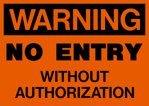 No Entry Without Authorization Warning Sign