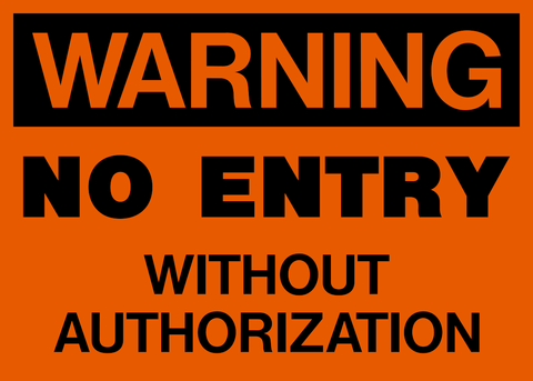 Warning - No Entry without Authorization