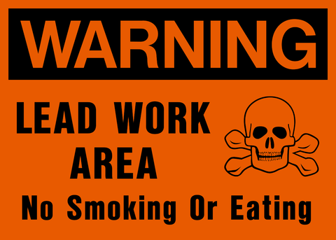 Lead Work Area No Smoking No Eating Warning Sign