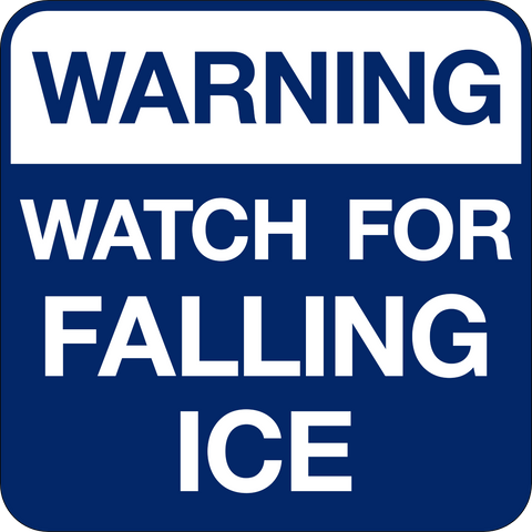 Watch For Falling Ice Warning Sign