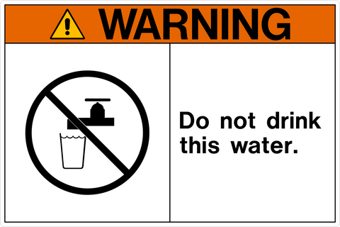 A warning sign with an orange background and a graphic of a water tap with a prohibition symbol over it, and text that says 'DO NOT DRINK THIS WATER.'.