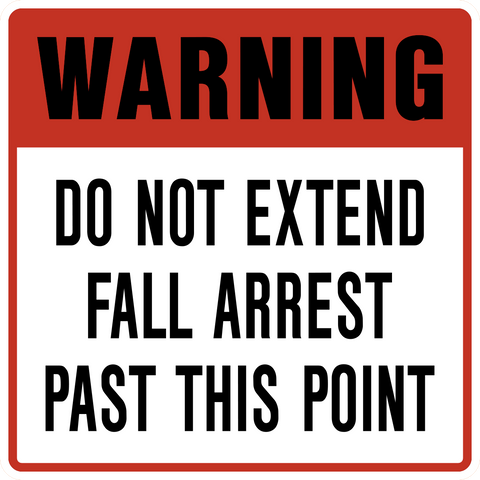Do Not Extend Fall Arrest Past This Point Warning Sign