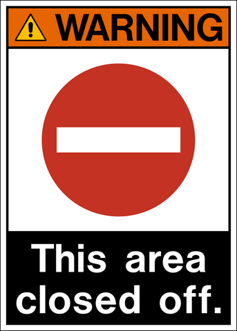 A warning sign with a red and white border, featuring a large 'X' in the center and the text 'THIS AREA CLOSED OFF.' above it.