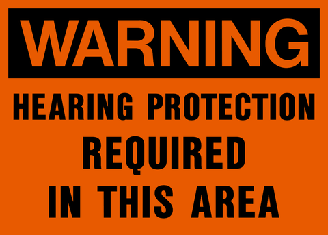 Orange Warning Hearing Protection Required in This Area Sign with black header and bold lettering.