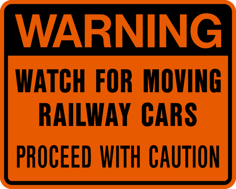 Warning Watch for Moving Railway Cars